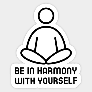 Be In Harmony With Yourself Sticker